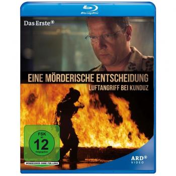 Eine mörderische Entscheidung - Luftangriff bei Kunduz