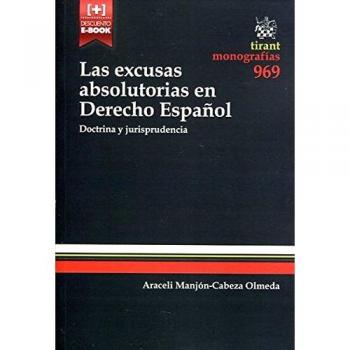 Las Excusas Absolutorias en Derecho Español Doctrina y Jurisprudencia