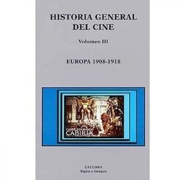 Historia general del cine. Volumen III: Europa, 1908-1918: 3