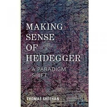 Making Sense of Heidegger: A Paradigm Shift