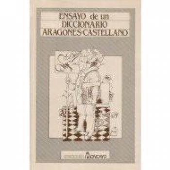 ENSAYO DE UN DICCIONARIO ARAGONES - CASTELLANO