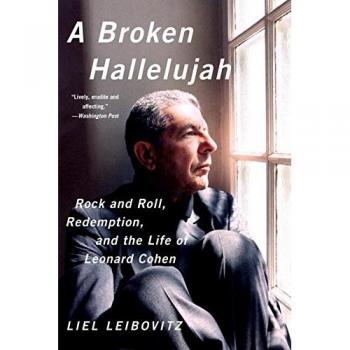 Broken Hallelujah: Rock and Roll, Redemption, and the Life of Leonard Cohen - Book