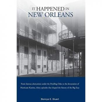 It Happened in New Orleans: First Edition Historical Narrative by Bonnye Stuart