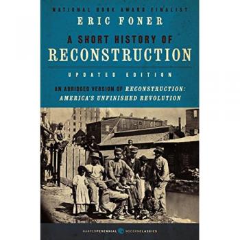 Short history of reconstruction updated edition harper perennial modern classics