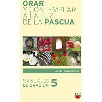Orar Y Contemplar A La Luz De La Pascua: 5