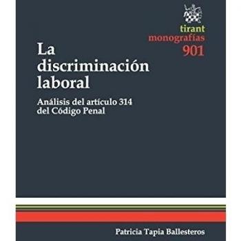 La Discriminación Laboral Análisis del Artículo 314 del Código Penal