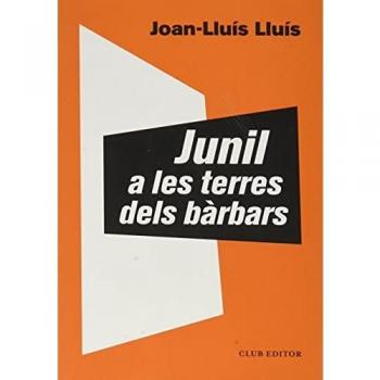 Junil a les terres dels bàrbars: 102 - Joan-Lluís Lluís