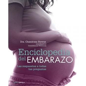 Enciclopedia del embarazo: Las respuestas a todas tus preguntas