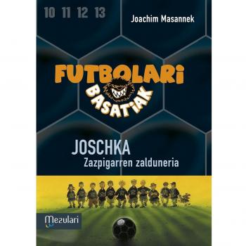 Futbolari basatiak. Joschka zazpigarren zalduneria: 9