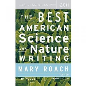 The Best American Science and Nature Writing 2011 by Mary Roach