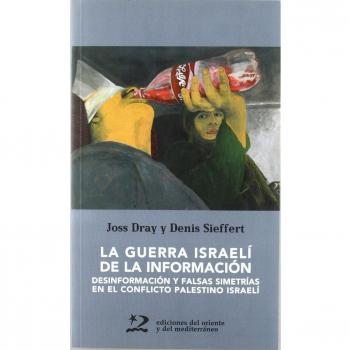 La guerra israeli de la información: desdinformación y falsas simetrías en el conflicto paletino israelí
