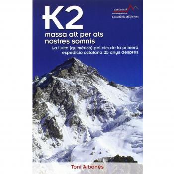 K2 Massa Alt Per Als Nostres Somnis: La lluita - Toni Arbones Petit