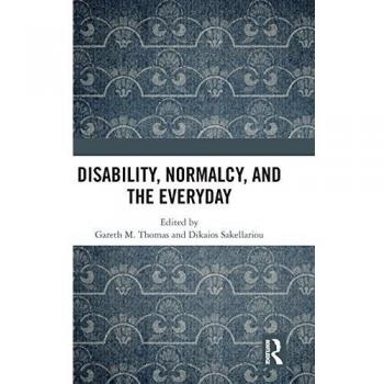 Disability, Normalcy, and the Everyday