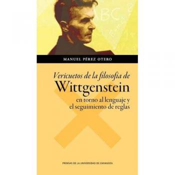 VERICUETOS DE LA FILOSOFÍA DE WITTGESNTEIN