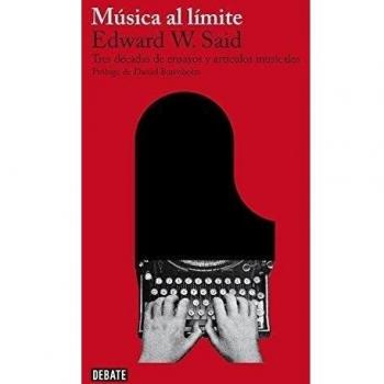 Música al límite: Tres décadas de ensayos y artículos musicales - Edward W. Said