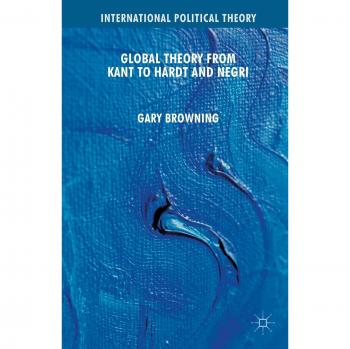 Global Theory from Kant to Hardt and Negri