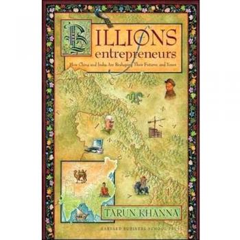 Billions of Entrepreneurs How China and India are Reshaping Their futuresand Yours