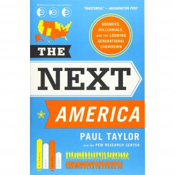 The Next America: Boomers, Millennials, and the Looming Generational Showdown