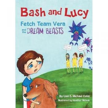 Equipo de Fetch Bash y Lucy: Vera y las Bestias de los Sueños (Edición en Rústica)