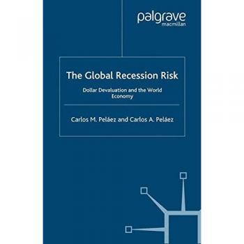 The Global Recession Risk: Dollar Devaluation and the World Economy