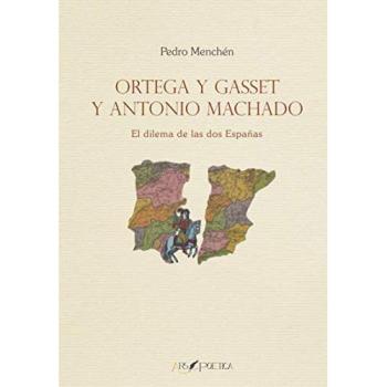 Ortega y Gasset y Antonio Machado: El dilema de las dos Españas: 9