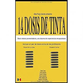 14 Dosis de Tinta: Doce relatos prometedores, una docena de experiencias encapsuladas.