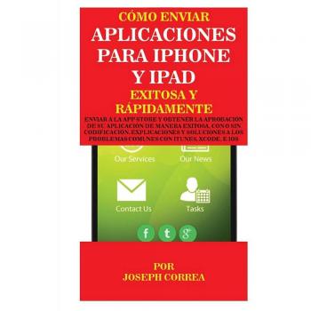 Guía Rápida para Enviar Aplicaciones a la App Store de iPhone y iPad: Aprobación Exitosa y Solución de Problemas Comunes