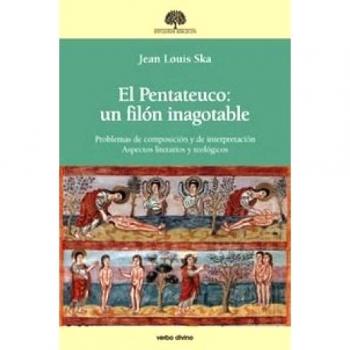 Pentateuco, El Un Filon inagotable: Problemas de composición y de interpretación. Aspectos literarios y teológicos