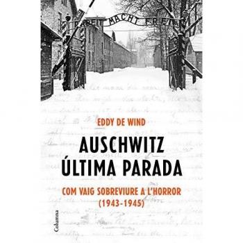 Auschwitz: última parada: Com vaig sobreviure a l'Horror