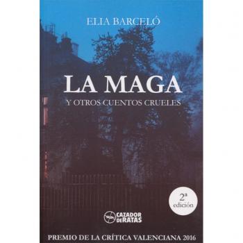 LA MAGA Y OTROS CUENTOS CRUELES