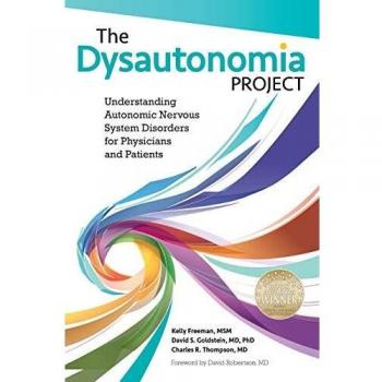 The Dysautonomia Project: A Comprehensive Guide to Autonomic Nervous System Disorders for Healthcare Professionals and Patients