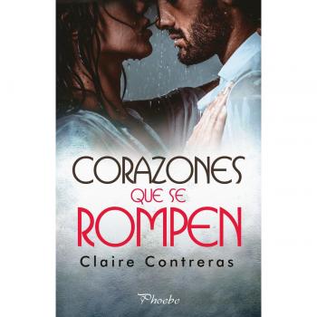 Corazones que se rompen - CONTRERAS, CLAIRE