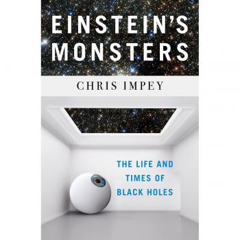 Einstein`s Monsters - The Life and Times of Black Holes