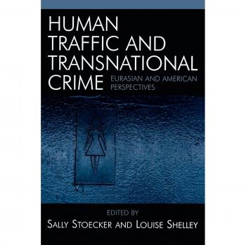 Eurasian and American Perspectives on Human Trafficking and Transnational Crime