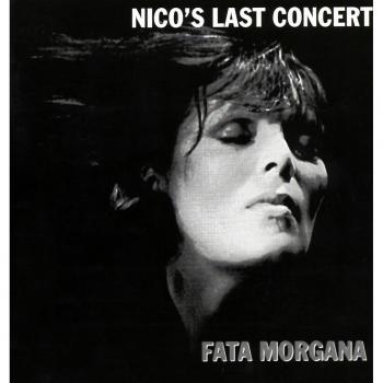 Nico's Last Concert: Fata Morgana