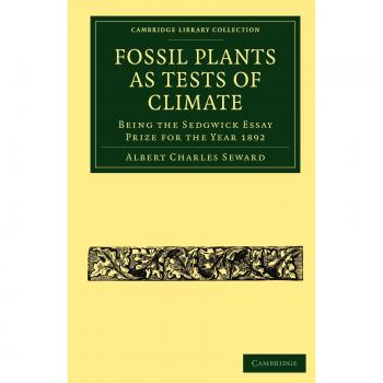 Plantas Fósiles como Indicadores Climáticos: Ensayo Premiado Sedgwick 1892 (Colección Biblioteca Cambridge - Ciencia de la Tierra)