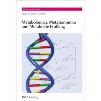 Metabolomics, Metabonomics and Metabolite Profiling