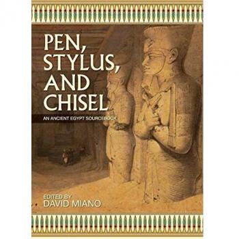 Pen, Stylus, and Chisel: Ancient Egypt Sourcebook (Paperback Edition)