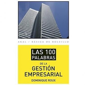 Las 100 palabras de la gestión empresarial
