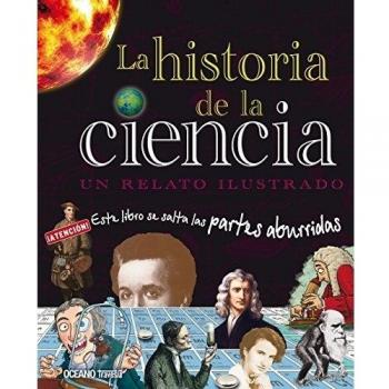 La Historia De La Ciencia: Un relato ilustrado