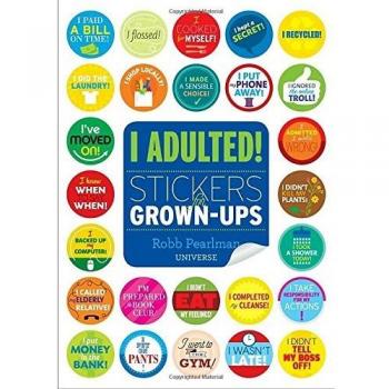 I Adulted!: Stickers for Grown-Ups