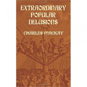 Extraordinary Popular Delusions