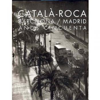 Catala-roca: Barcelona/Madrid añoscincuenta