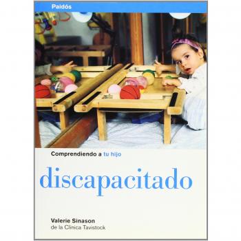 Comprendiendo a tu hijo discapacitado