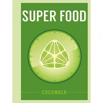 Super Food: Cucumber