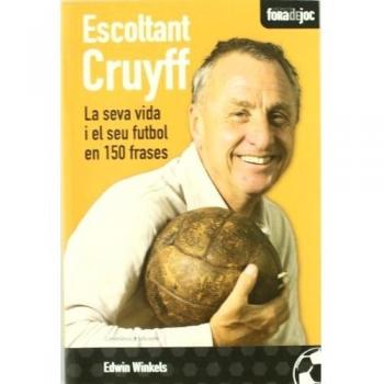 Escoltant Cruyff: La seva vida i el seu futbol en 150 frases: 10