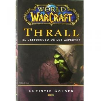 World Of Warcraft. Thrall. El Crepúsculo De Los Aspectos