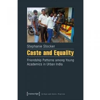 Caste and Equality – Friendship Patterns among Young Academics in Urban India