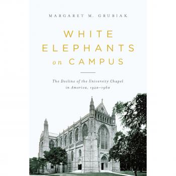 Elefantes Blancos en el Campus: La Declive de la Capilla Universitaria en América, 1920-1960 - Edición en Rústica