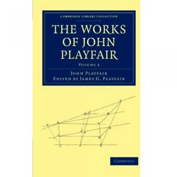 Conjunto de Obras de John Playfair en 4 Volúmenes: Tomo 3 (Colección Biblioteca de Cambridge - Ciencias Físicas)
